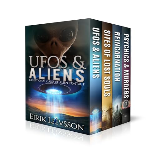 Paranormal Collection: UFOs & Aliens, True Hauntings, Reincarnation, Psychics & Murders by Eirik Leivsson