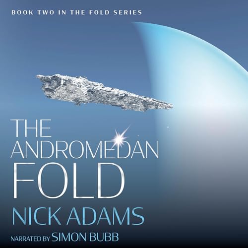 The Andromedan Fold: An Explosive Intergalactic Space Opera Adventure