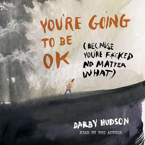 You're Going to Be OK by Darby Hudson