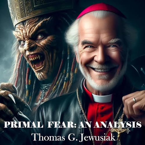 Primal Fear: An Analysis