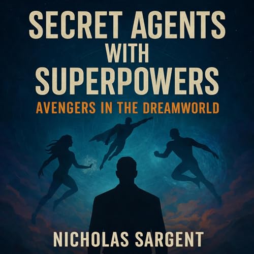 Secret Agents with Superpowers