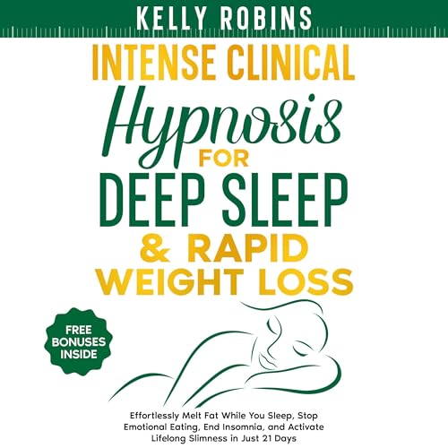 Intense Clinical Hypnosis for Deep Sleep & Rapid Weight Loss