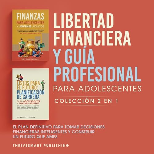 Libertad Financiera Y Guia Profesional Para Adolescentes Coleccion 2 En 1