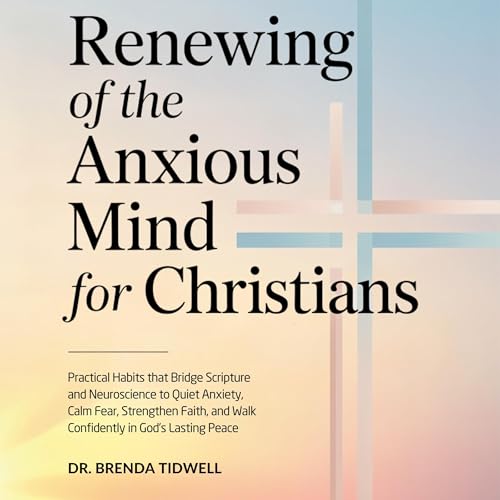 Renewing of the Anxious Mind for Christians