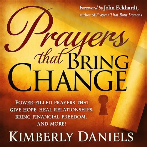 Prayers That Bring Change by Kimberly Daniels