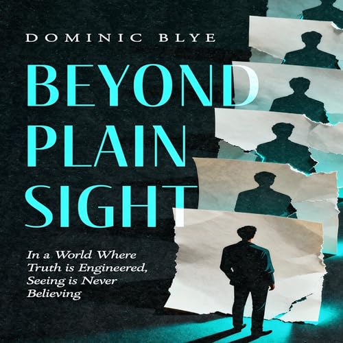 Beyond Plain Sight by Dominic Blye