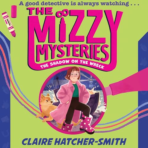 The Mizzy Mysteries: The Shadow on the Wreck by Claire Hatcher-Smith