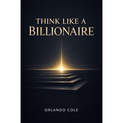 Think Like a Billionaire