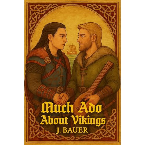 Much Ado about Vikings by J Bauer