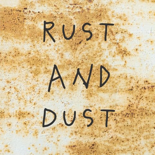 Rust And Dust by Quentin Duplessier