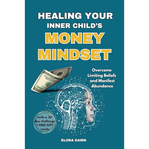 Healing Your Inner Child's Money Mindset by Elora Dawn