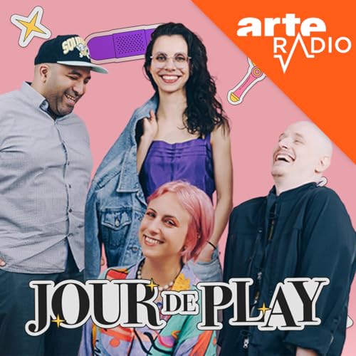 Jour de Play by ARTE Radio
