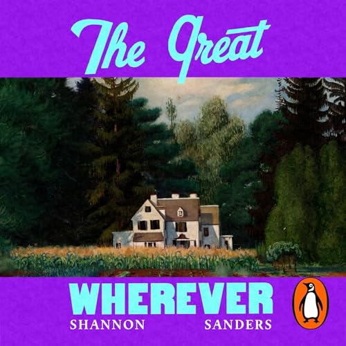 The Great Wherever by Shannon Sanders