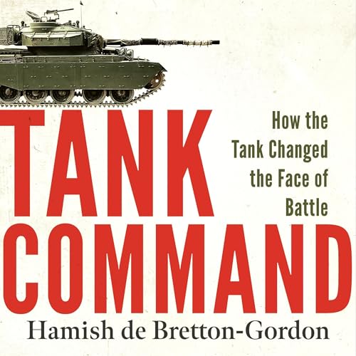 Tank Command by Hamish de Bretton-Gordon