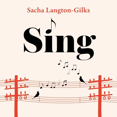 Sing by Sacha Langton-Gilks