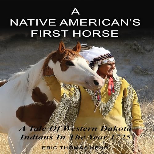 A Native American's First Horse by Eric Kehr