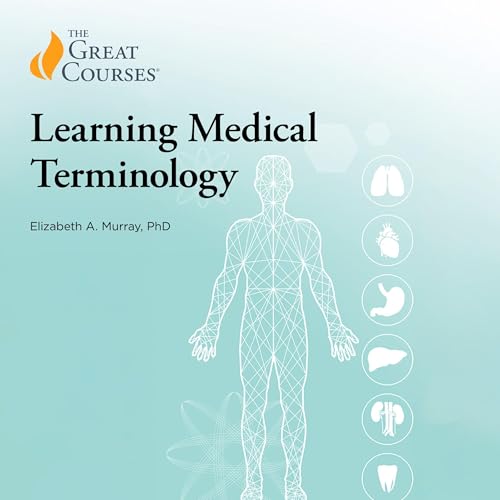 Learning Medical Terminology by Elizabeth A. Murray