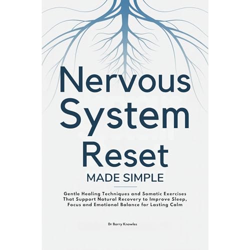 Nervous System Reset Made Simple by Barry Knowles