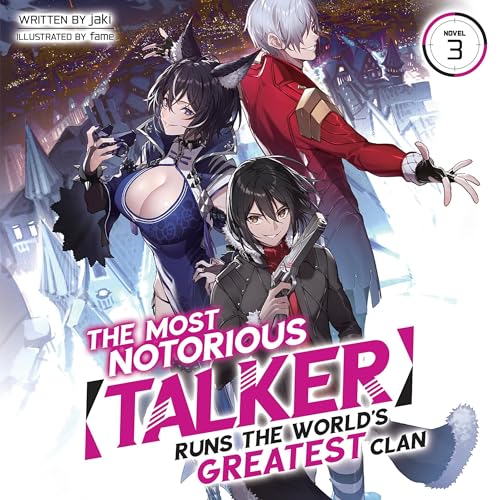 The Most Notorious "Talker" Runs the World's Greatest Clan, Vol. 3
