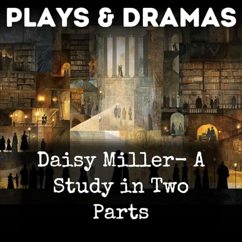 Daisy Miller- A Study in Two Parts by Henry James