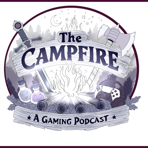 The Campfire: A Gaming Podcast by Ember & Laura