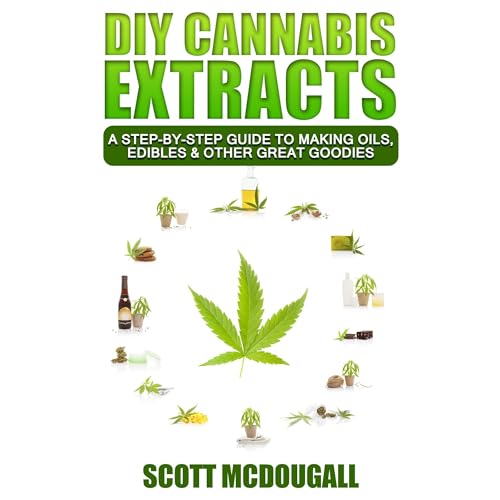 DIY Cannabis Extracts by Scott McDougall