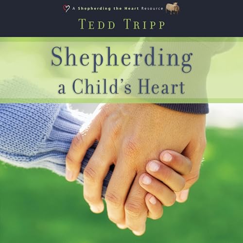 Shepherding a Child's Heart
