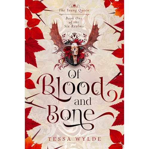 Of Blood & Bone - The Young Queen by Tessa Wylde
