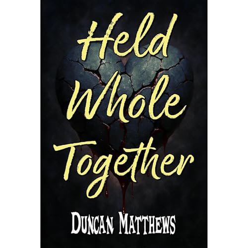 Held Whole Together by Duncan Matthews