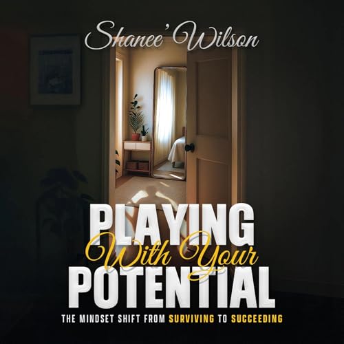 Playing with Your Potential by Shanee' Wilson