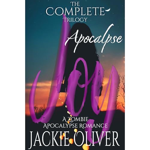 Apocalypse Joy: The Complete Trilogy
