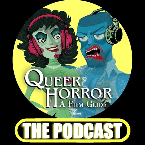 Queer Horror: A Film Guide - The Podcast by Sean Abley