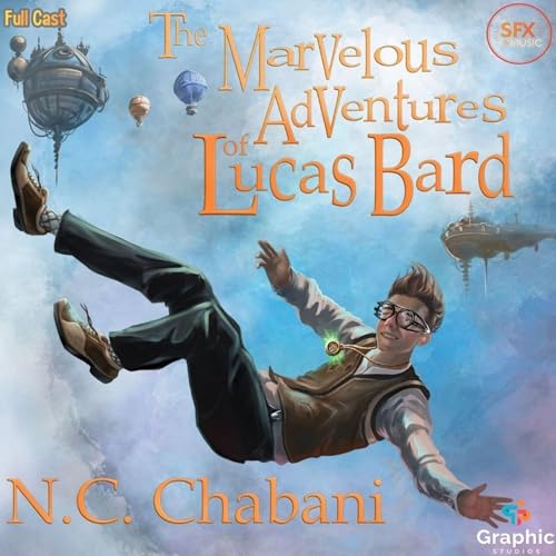 The Marvelous Adventures of Lucas Bard by N.C. Chabani