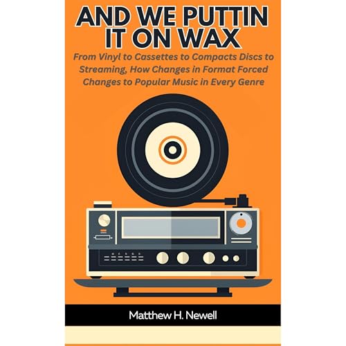 AND WE PUTTIN IT ON WAX by Matthew H. Newell