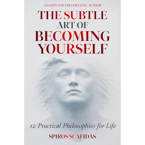 The Subtle Art of Becoming Yourself by Spiros Scafidas
