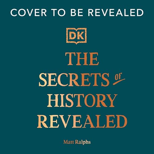The Secrets of History Revealed by DK