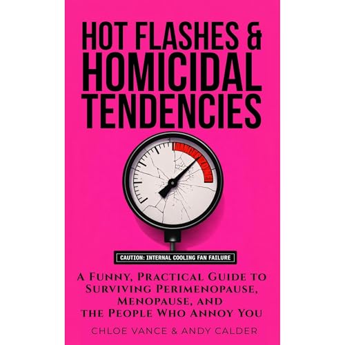 Hot Flashes & Homicidal Tendencies by Chloe Vance