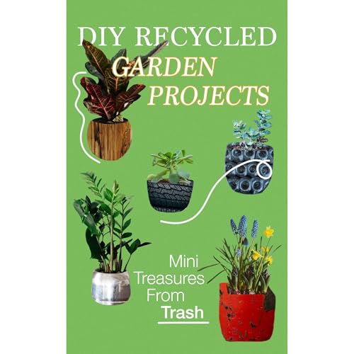 DIY Recycled Garden Projects by Anna Wright