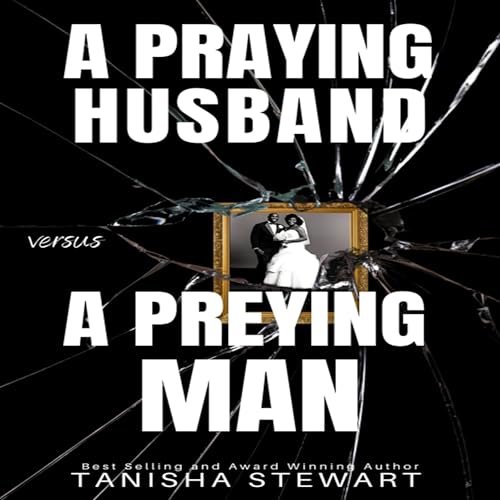 A Praying Husband vs a Preying Man