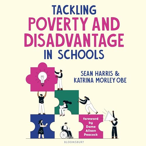 Tackling Poverty and Disadvantage in Schools by Katrina Morley