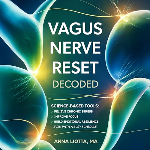 Vagus Nerve Reset Decoded by Anna Liotta