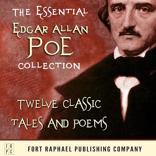 The Essential Edgar Allan Poe Collection - Twelve Classic Tales and Poems
