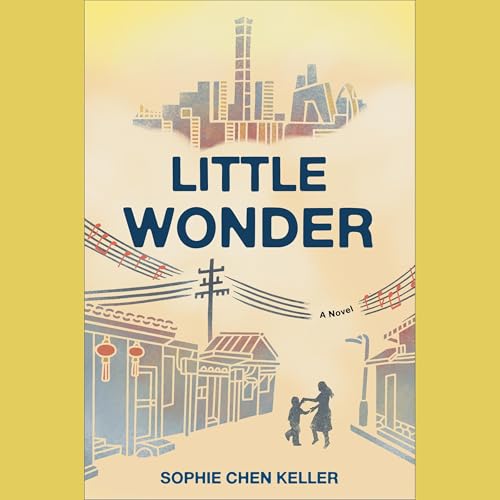 Little Wonder by Sophie Chen Keller