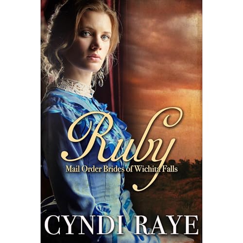 Ruby: Mail Order Brides of Wichita Falls Series - Book 1