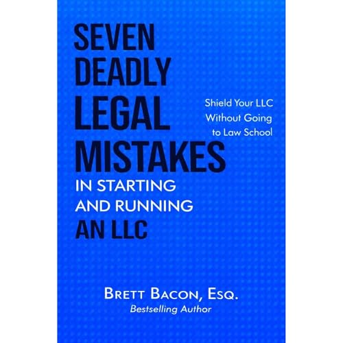 Seven Deadly Legal Mistakes in Starting and Running an LLC