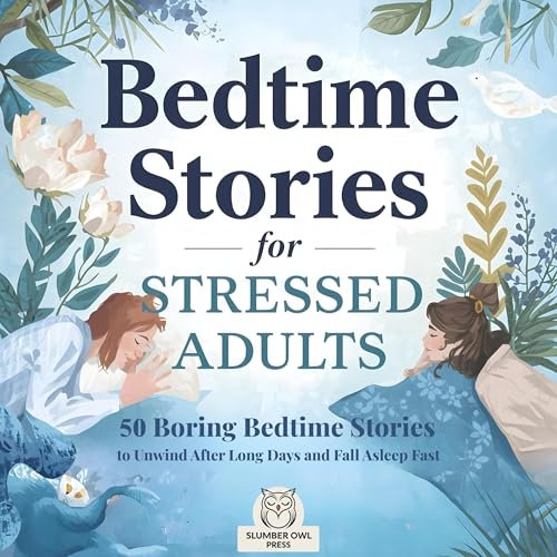 Bedtime Stories for Stressed Adults