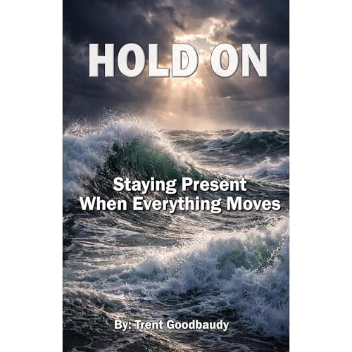 HOLD ON by Trent Goodbaudy
