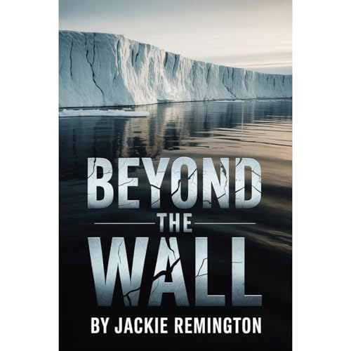 Beyond The Wall by Jackie Remington