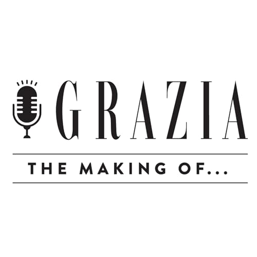 The Making Of... – A Podcast by GRAZIA by GRAZIA Middle East