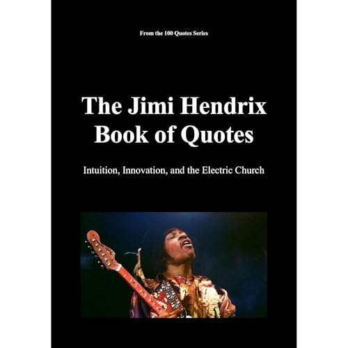 The Jimi Hendrix Book of Quotes by Spencer 100 Quotes Series